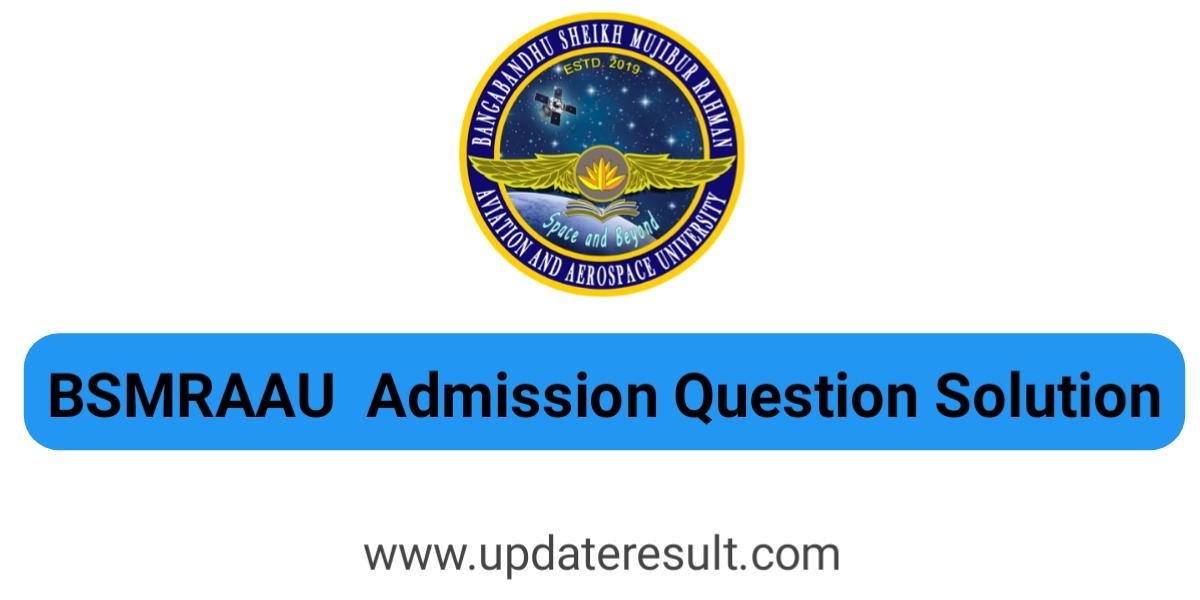 BSMRAAU Admission Question Solution 2022